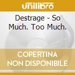 Destrage - So Much. Too Much. cd