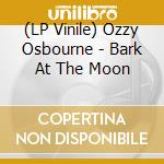 (LP Vinile) Ozzy Osbourne - Bark At The Moon vinile