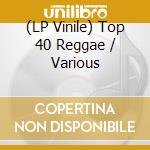 (LP Vinile) Top 40 Reggae / Various lp vinile