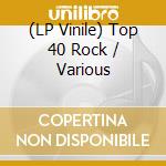 (LP Vinile) Top 40 Rock / Various vinile