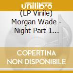 (LP Vinile) Morgan Wade - Night Part 1 & 2 (7') vinile