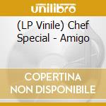 (LP Vinile) Chef Special - Amigo vinile