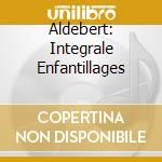 Aldebert: Integrale Enfantillages cd musicale