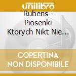 Rubens - Piosenki Ktorych Nikt Nie Chcial cd musicale