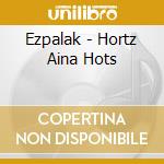 Ezpalak - Hortz Aina Hots cd