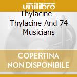 Thylacine - Thylacine And 74 Musicians cd