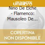 Nino De Elche - Flamenco: Mausoleo De Celebracion Amor Y Muerte cd