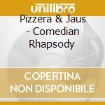 Pizzera & Jaus - Comedian Rhapsody cd