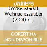 B???Renstark!!! Weihnachtszauber (2 Cd) / Various cd