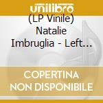 (LP Vinile) Natalie Imbruglia - Left Of The Middle vinile