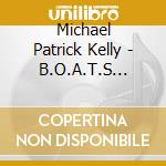 Michael Patrick Kelly - B.O.A.T.S /Extended Edition Box cd