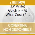 (LP Vinile) Goldlink - At What Cost (2 Lp) vinile