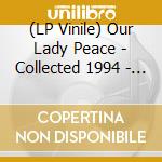 (LP Vinile) Our Lady Peace - Collected 1994 - 2022 (Black Vinyl) lp vinile