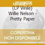 (LP Vinile) Willie Nelson - Pretty Paper lp vinile