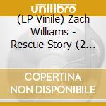 (LP Vinile) Zach Williams - Rescue Story (2 Lp) lp vinile