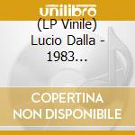 (LP Vinile) Lucio Dalla - 1983 (Splatter) (Edizione Numerata) vinile
