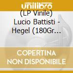 (LP Vinile) Lucio Battisti - Hegel (180Gr White-192Khz-Ed.Lim.Num.) lp vinile