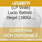 (LP Vinile) Lucio Battisti - Hegel (180Gr White-192Khz-Ed.Lim.Num.) vinile