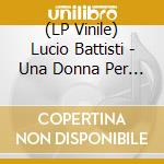 (LP Vinile) Lucio Battisti - Una Donna Per Amico (Picture Disc) (Edizione Numerata) vinile