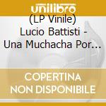 VINILE Lucio Battisti - Una Muchacha Por Amigo/Ningun Dolor (White) (7) in  offerta - Prenota & Ritira - Despar