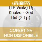 (LP Vinile) Dj Khaled - God Did (2 Lp) lp vinile