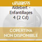 Aldebert - Enfantillages 4 (2 Cd) cd musicale