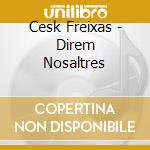 Cesk Freixas - Direm Nosaltres cd