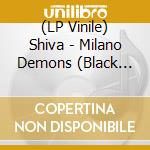 (LP Vinile) Shiva - Milano Demons (Black Vinyl)(2 Lp)