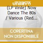 (LP Vinile) Now Dance The 80s / Various (Red Vinyl) (3 Lp) vinile