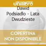 Dawid Podsiadlo - Lata Dwudzieste cd