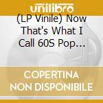 (LP Vinile) Now That's What I Call 60S Pop / Various (3 Lp) vinile