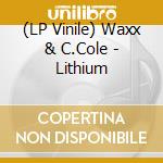 (LP Vinile) Waxx & C.Cole - Lithium
