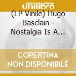 (LP Vinile) Hugo Basclain - Nostalgia Is A Liar (Rsd 2023) vinile