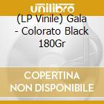 (LP Vinile) Gala - Colorato Black 180Gr lp vinile