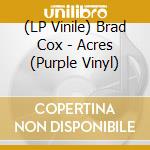 (LP Vinile) Brad Cox - Acres (Purple Vinyl) vinile