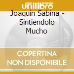 Joaquin Sabina - Sintiendolo Mucho cd