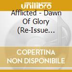Afflicted - Dawn Of Glory (Re-Issue 2023) cd
