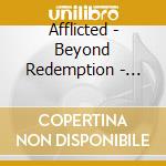Afflicted - Beyond Redemption - Demos & Eps 1989-1992 (2 Cd) cd