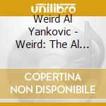 Weird Al Yankovic - Weird: The Al Yankovic Story / O.S.T. cd musicale