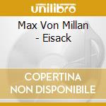 Max Von Millan - Eisack cd