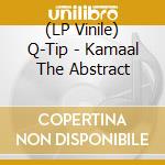 (LP Vinile) Q-Tip - Kamaal The Abstract vinile