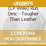 (LP Vinile) Run Dmc - Tougher Than Leather lp vinile