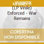 (LP Vinile) Enforced - War Remains vinile