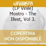 (LP Vinile) Mostro - The Illest, Vol 3. vinile