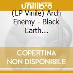 (LP Vinile) Arch Enemy - Black Earth (Re-Issue 2023) vinile