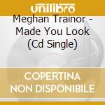 Meghan Trainor - Made You Look (Cd Single) cd