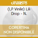 (LP Vinile) Lili Drop - N. vinile