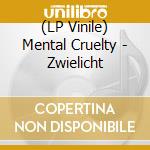 (LP Vinile) Mental Cruelty - Zwielicht vinile
