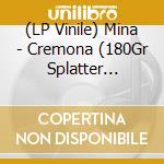 (LP Vinile) Mina - Cremona (180Gr Splatter Yellow/Red/Blue) lp vinile