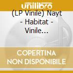 (LP Vinile) Nayt - Habitat - Vinile Trasparente vinile